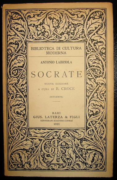 Antonio Labriola Socrate. Nuova edizione a cura di B. Croce 1921 Bari Gius. Laterza & Figli